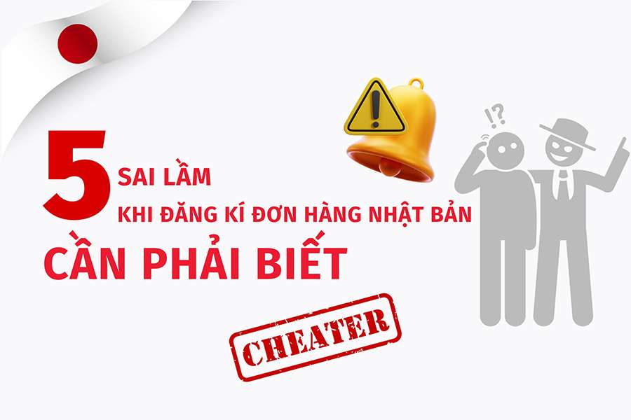 5 Sai Lầm Khi Đăng Kí Đơn Hàng Nhật Bản Cần Phải Biết 5 Sai Lầm Khi Đăng Kí Đơn Hàng Nhật Bản Cần Phải Biết